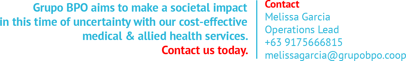 Grupo BPO aims to make a societal impact in this time of uncertainty with our cost-effective medical & allied health services contact us today Melissa Garcia operations lead